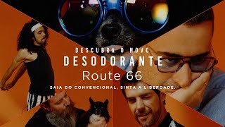 Novo Desodorante Route 66  Saia do convencional sinta a liberdade  Viking Brand [upl. by Scrivenor609]