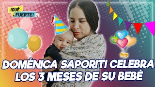 DOMENICA SAPORITI CELEBRA LOS 3 MESES DE SU BEBÉ  Qué Fuerte Tv [upl. by Eimot]