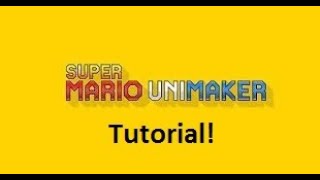 Tutorial For Super Mario UniMaker  Lets Get Making Episode 1 [upl. by Ociredef689]