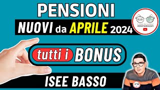 PENSIONI ➜ TUTTI I BONUS da APRILE 2024 PER PENSIONATI ANZIANI INVALIDI oltre LA PENSIONE ISEE BASSO [upl. by Geraud168]