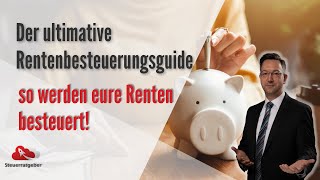 Der ultimative Rentenbesteuerungsguide  So werden die verschiedensten Renten besteuert [upl. by Earleen622]