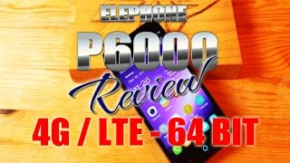 Elephone P6000 Review  MT6732 64 bit quad core  4G  LTE  Dualsim  Coolicool  ColonelZap [upl. by Aiouqahs]