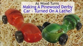 Making A Pinewood Derby Car  Turned On A Lathe [upl. by Belldas470]