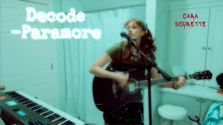 Decode  Paramore Cara Bourette cover [upl. by Beatriz381]