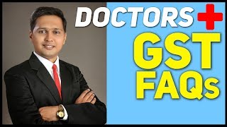 GST FAQs for Doctors amp Medical Practitioners  Ritul Patwa [upl. by Toiboid]