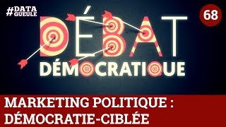 Marketing politique  Démocraciblée  DATAGUEULE 68 [upl. by Zandra]