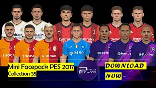 35 NEW FACES PES 2017 Brahim Diaz Zielinski Icardi Mctominay Bartesaghi Bonus  Rio Ferdinand [upl. by Aerbua595]