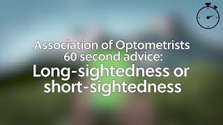 Association of Optometrists 60s advice Longsightedness or shortsightedness [upl. by Accber]