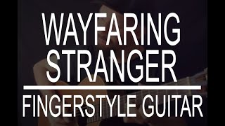 Wayfaring Stranger traditional fingerstyle guitar instrumental cover TAB AVAILABLE [upl. by Leur93]