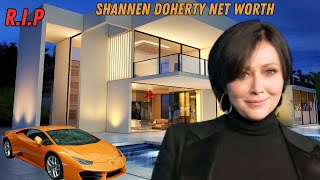 Shannen Doherty Passes Away At 53 Her Million Dollars Net Worth Finally Reveals [upl. by Natal145]