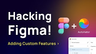 Hacking Figma With Automator — Adding Custom Features to Figma  Design Weekly [upl. by Eityak]