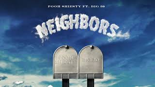 Pooh Shiesty  Neighbors feat Big 30 Official Audio [upl. by Plato355]