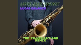 Light Jazz Tonight Silver Richards Remix [upl. by Hach356]