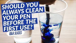 QampA Slices Should you always clean your pen before the first use [upl. by Ellemaj]