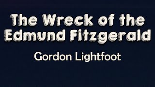 Gordon Lightfoot  The Wreck of the Edmund Fitzgerald Lyrics The legend lives on from the Chippewa [upl. by Candless]