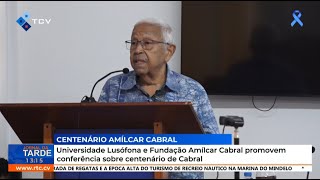 Universidade Lusófona e Fundação Amílcar Cabral promovem conferência sobre centenário de Cabral [upl. by Bing]