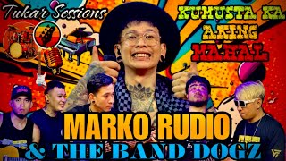 KUMUSTA KA AKING MAHAL  TUKAR SESSIONS  MARKO RUDIO  THE BAND DOGZ [upl. by Dedric244]