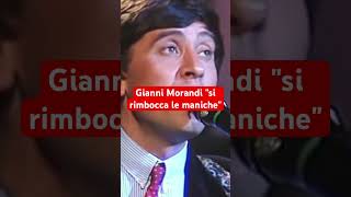 Gianni Morandi quotsi rimbocca le manichequot [upl. by Sivam]