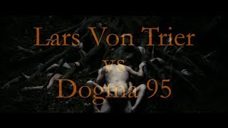 43 Lars von Trier vs Dogme 95 [upl. by Ttocs]