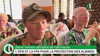 2ème maison africaine de lalbinisme  LOFB ET LA FPA POUR LA PROTECTION DES ALBINOS [upl. by Inaboy450]