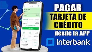 Como pagar Tarjeta de Credito Interbank desde la APP [upl. by Dnomyad]