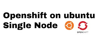 HOW TO Openshift on ubuntu install a single node over KVM [upl. by Anaiq]