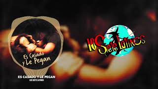 Los Siete Latinos  Es Casado Y Le Pegan Video Lyric [upl. by Yajeet945]