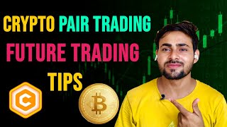 Crypto Trading TIPS  Future Trading amp Pair Trading  Future Trading Tips and Tricks [upl. by Eelyr]