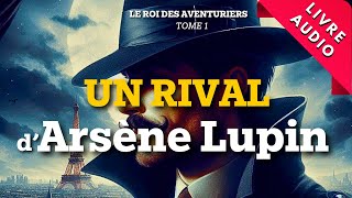 Un Rival d’Arsène Lupin  Roman Policier  Livre Audio [upl. by Namya]