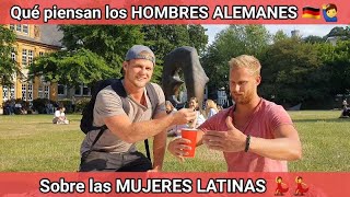 Qué piensan los HOMBRES ALEMANES de las MUJERES LATINAS [upl. by Llertnom]