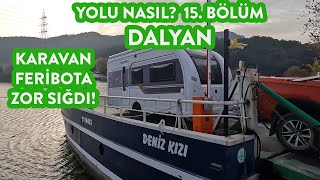 Yolu Nasıl 15 Bölüm Dalyan Feribotu  Köyceğiz Sultaniya Kaplıcaları [upl. by Oderfodog291]