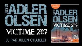 quotVictime 2117quot de Jussi Adler Olsen lu par Julien Chatelet  Livre audio [upl. by Drhcir]