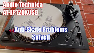 Audio Technica ATLP120XUSB AntiSkate Problems Solved [upl. by Sigismond]