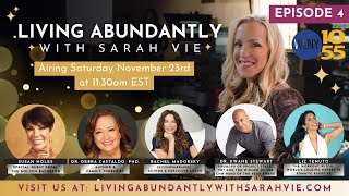 Living Abundantly EP 4 Susan Noles Rachel Madorsky DrDeb Castaldo Dr Kwane Stewart Liz Tenuto [upl. by Saraiya]