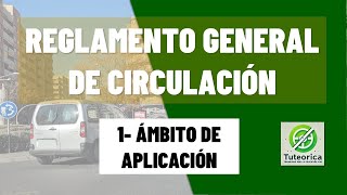 Artículo 1 Ámbito de aplicación del Reglamento General de Circulación [upl. by Joub]