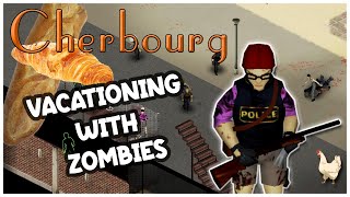 Vacationing With Zombies In Cherbourg  Part 1  Project Zomboid [upl. by Auliffe807]