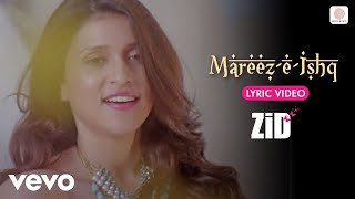 Sharib Toshi Arijit Singh  MareezEIshq Lyric Video [upl. by Anuahsed825]