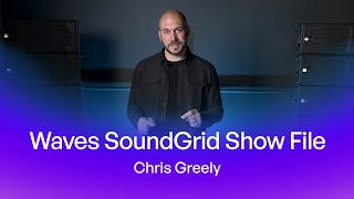 Chris Greelys Waves SoundGrid Show File [upl. by Turro]