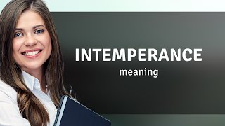 Intemperance  what is INTEMPERANCE definition [upl. by Farrand45]