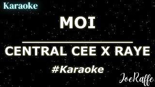 CENTRAL CEE X RAYE  MOI Karaoke [upl. by Reinhard169]