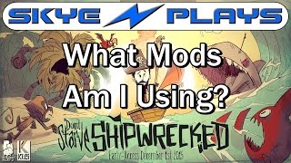 Dont Starve Shipwrecked Mods ►What Mods Am I Using◀ [upl. by Theola]