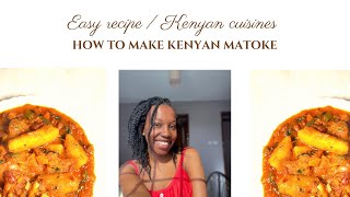 EASY RECIPE ON MATOKE  MERU MATOKE ALL YOU NEED TO KNOW ABOUT MATOKE RECIPE [upl. by Karr104]