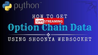 How to get LIVE option chain data with Finvasia Shoonya API [upl. by Alyat]