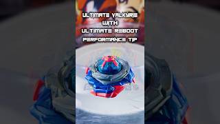 Ultimate Valkyrie With Ultimate Reboot Performance Tip  beyblade viral trending anime shorts [upl. by Ierbua936]