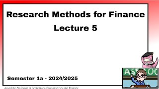 Research Methods for Finance  Lecture 5  20242025 [upl. by Missie]