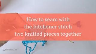 Kitchener stitch how to seam two knitted pieces together [upl. by Rosella]