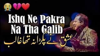 Ishq Ne Pakda Na Tha Ghalib  ishq ne pakda na tha ghalib  Rahat Fateh Ali Khan viral tranding [upl. by Mikiso]