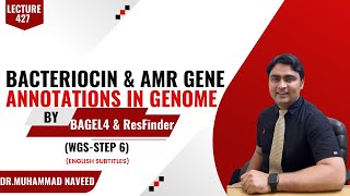 Bacteriocins and AMR genes prediction in Genome  BAGEL4  ResFinder  WGS6  Lec 427  Dr Naveed [upl. by Mickey]