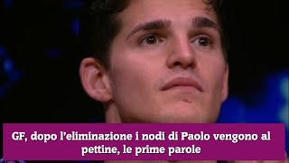 GF dopo l’eliminazione i nodi di Paolo vengono al pettine le prime parole [upl. by Pardoes]