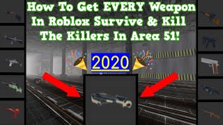 2020 How To Get EVERY Weapon In Roblox Survive And Kill The Killers In Area 51 All Guns [upl. by Adni]